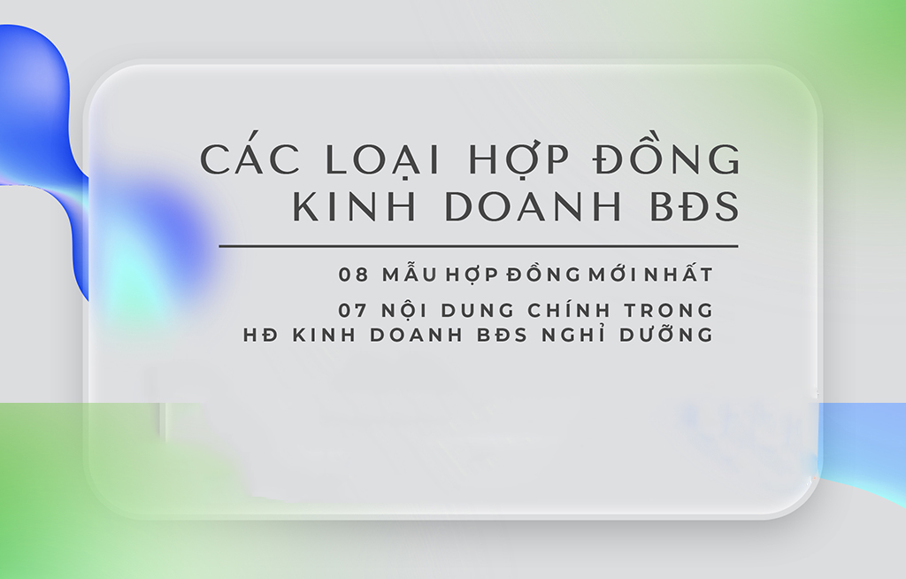 Tips pháp lý Cập nhật các loại hợp đồng trong kinh doanh bất động sản